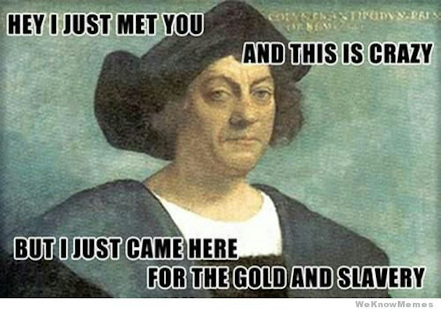 14 Columbus Day Memes That Hilariously Reveal The Not-So-Funny Truth ...