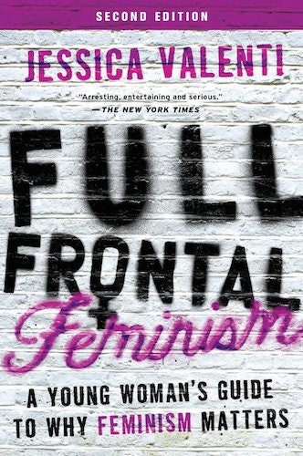 full frontal feminism by jessica valenti