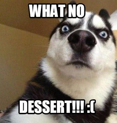 11 Dessert Memes To Share On Facebook For National Dessert Day 2016
