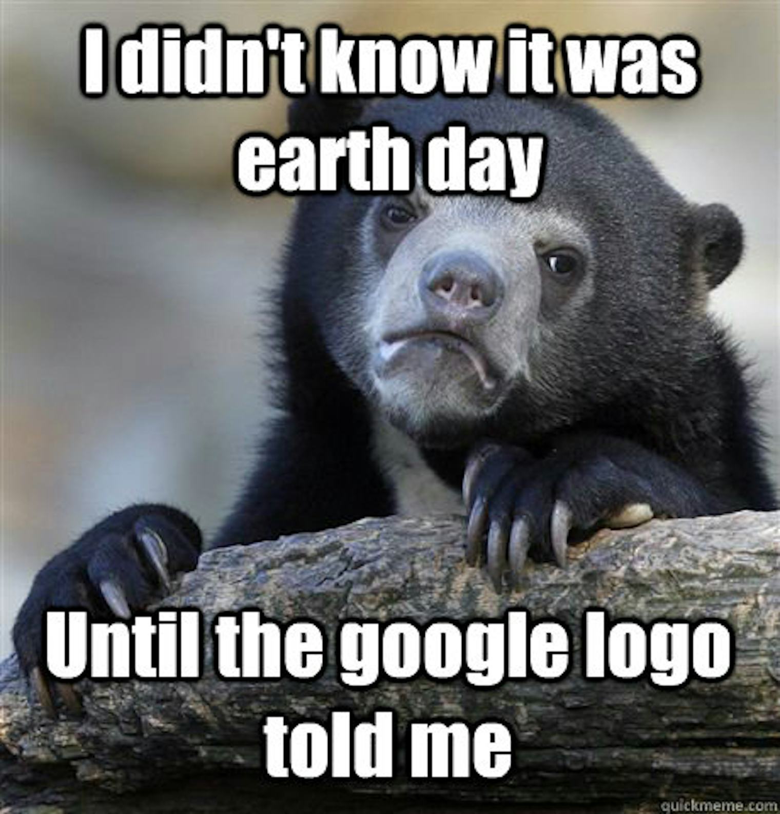 13 Earth Day Memes That Will Make You Laugh, And Also Make You Think