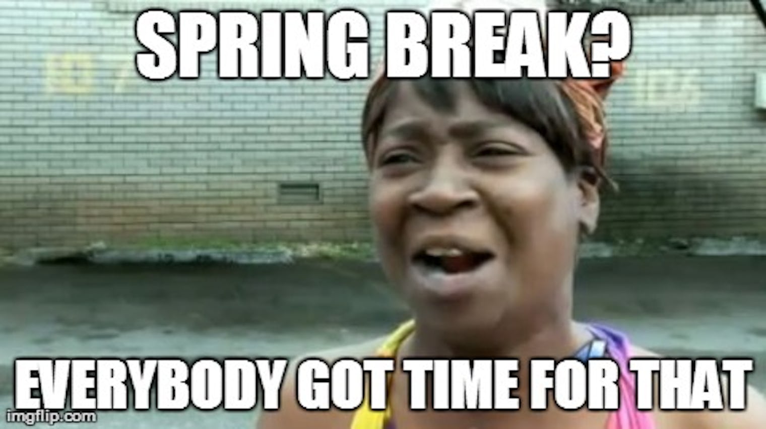18 Spring Break Memes For Those Who Get Time Off, And Those Who Wish
