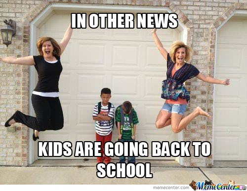 13 Back-To-School Memes That Say How We All Really Feel