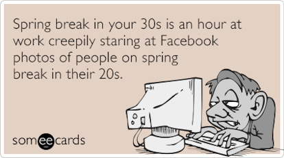 18 Spring Break Memes To Get The Party Started, Whether You're Hitting ...