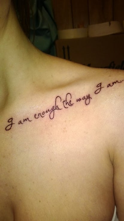 7 Body Positive Quotes That Make For Great Tattoos Because Self Acceptance Should Always Be Worn