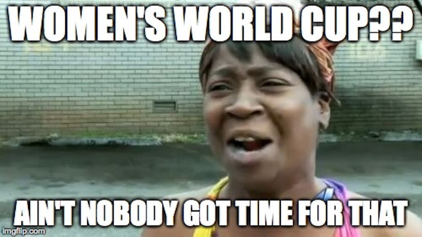 5 Insanely Sexist Womens World Cup Memes That Still Cant Spoil The Sweet Sweet Taste Of Victory 4552