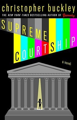 supreme courtship by christopher buckley supreme courtship by christopher buckley
