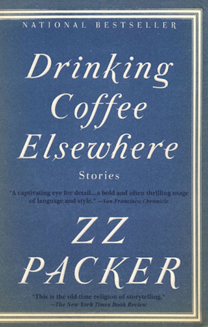 6 Reasons Why Zz Packer S Drinking Coffee Elsewhere Is The One Book Every Woman Should Read In Her s