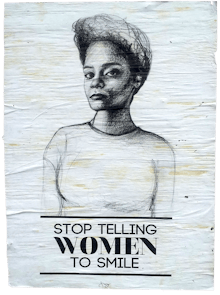 A piece of street art with a sketch of a woman and beneath her text that says "stop telling women to...