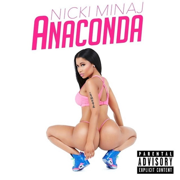 Nicki Minaj S Anaconda Is The Fiercest Take On Female