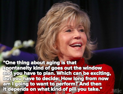 Jane Fonda says that spontaneity goes out of the window when ageing