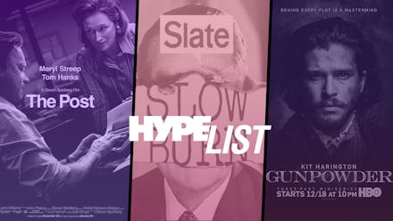 Hype List issue cover with the movie 'The Post,' the TV show 'Gunpowder,' and 'Slow Burn' podcast.