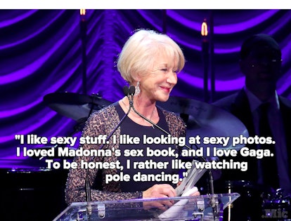 Helen Mirren saying that she likes sexy stuff