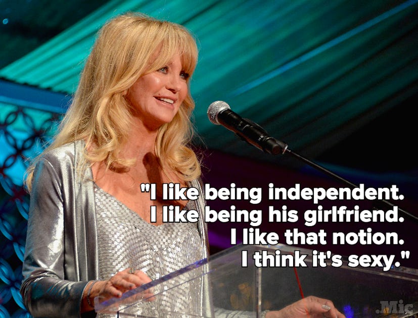 Goldie Hawn says that she likes being independent