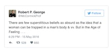 Princeton's Robert George calling trans identity absurd and superstitious in a tweet