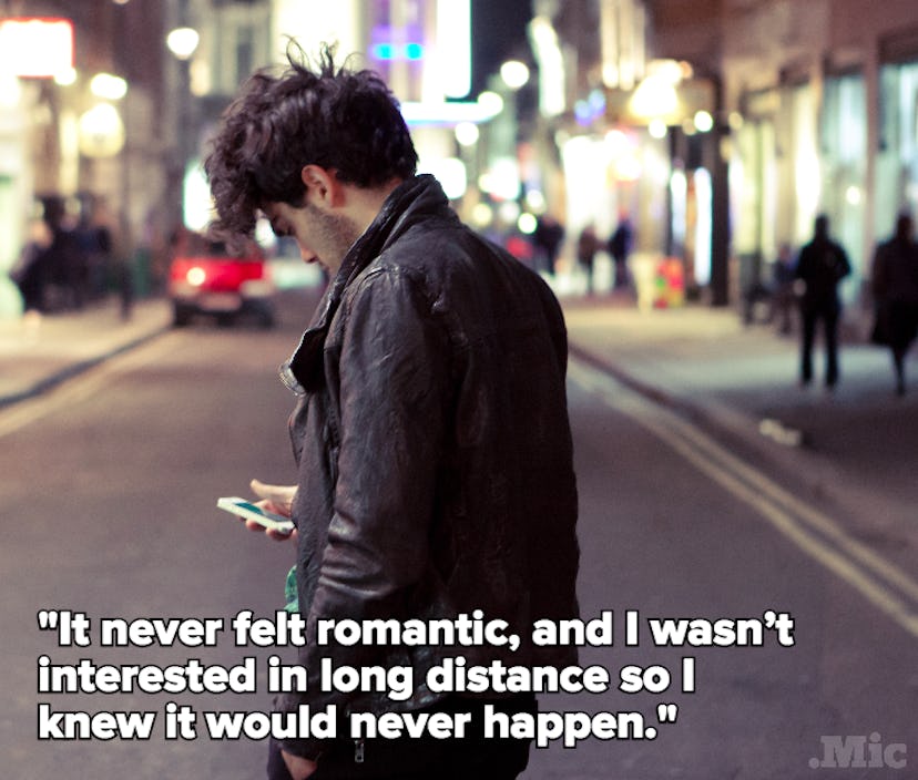 'It never felt romantic, and I wasn't interested in long distance so I knew it would never happen'