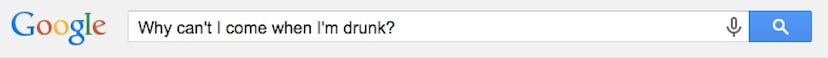 A question 'Why can't I come when I'm drunk?' entered in the Google Search