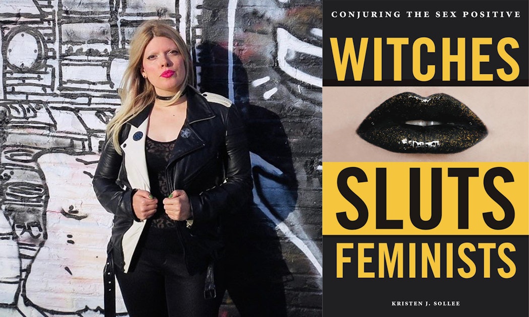 ‘witches Sluts Feminists’ Why Women Should Embrace