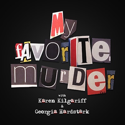 My Favorite Murder Is The Ultimate True Crime Lovers Podcast   Origin 