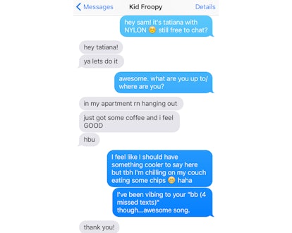 Chat screenshot from iMessage with singer Kid Froopy and a NYLON employee, Tatiana greeting each oth...