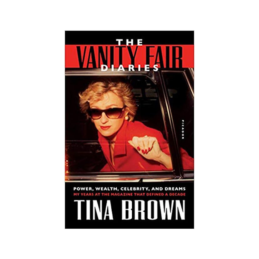 The Vanity Fair Diaries: Power, Wealth, Celebrity, and Dreams: My Years At The Magazine That Defined...