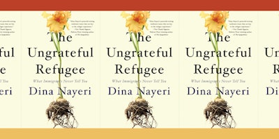 The book cover of Dina Nayeri's 'Ungrateful Refugee: What Immigrants Never Tell You' 