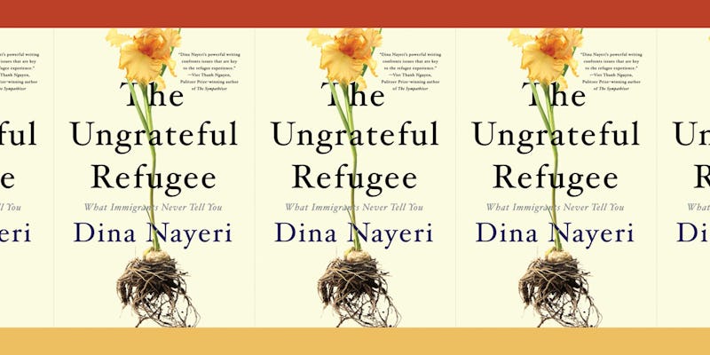 The book cover of Dina Nayeri's 'Ungrateful Refugee: What Immigrants Never Tell You' 