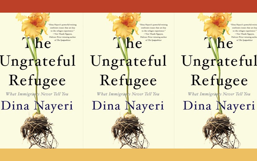 The book cover of Dina Nayeri's 'Ungrateful Refugee: What Immigrants Never Tell You' 