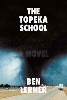 Cover of "The Topeka School" book by Ben Lerner