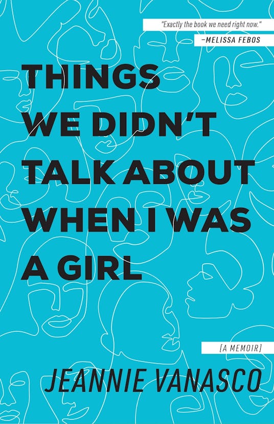 Cover of the "Things We Didn't Talk about When I Was a Girl" book by Jeannie Vanasco