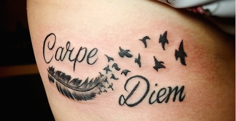 9 Cliche Quote Tattoos That You Should Avoid Unless You're Really, Really  Into Them