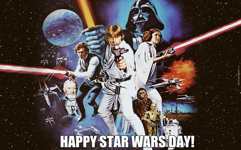 14 May The Fourth Be With You Memes To Celebrate Star Wars Day