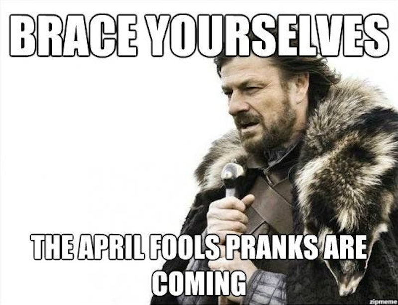 15 April Fools Day Memes To Help You Prepare For This Day Of Pranks