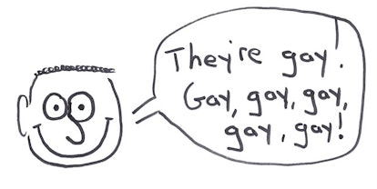 A doodle of a man saying, 'They're Gay! Gay, gay, gay!