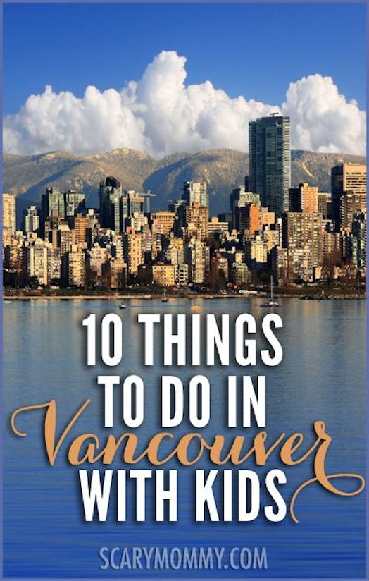 A semi-aerial view of Vancouver during day time and the text '10 THINGS TO DO IN VANCOUVER WITH KIDS...