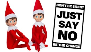 Don't be silent, be the change - just say no next to two elf on the shelf dolls