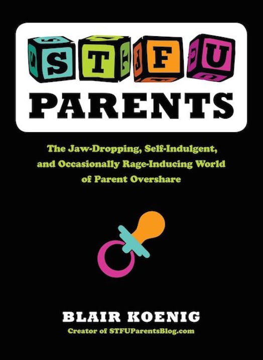 A poster of 'STFU, Parents': Teen-Related Overshare by Blair Koenig