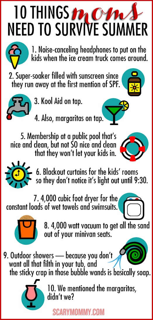 10 Things Moms Need To Survive Summer via Scary Mommy