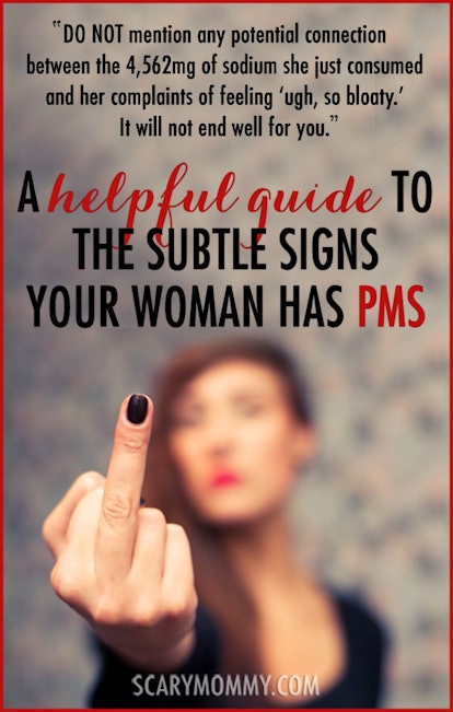 Helpful Guide To the Subtle Signs Your Woman Has PMS