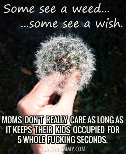 weed or wish inspirational quote via Scary Mommy