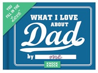 Knock Knock What I Love About Dad Fill in the Love Book