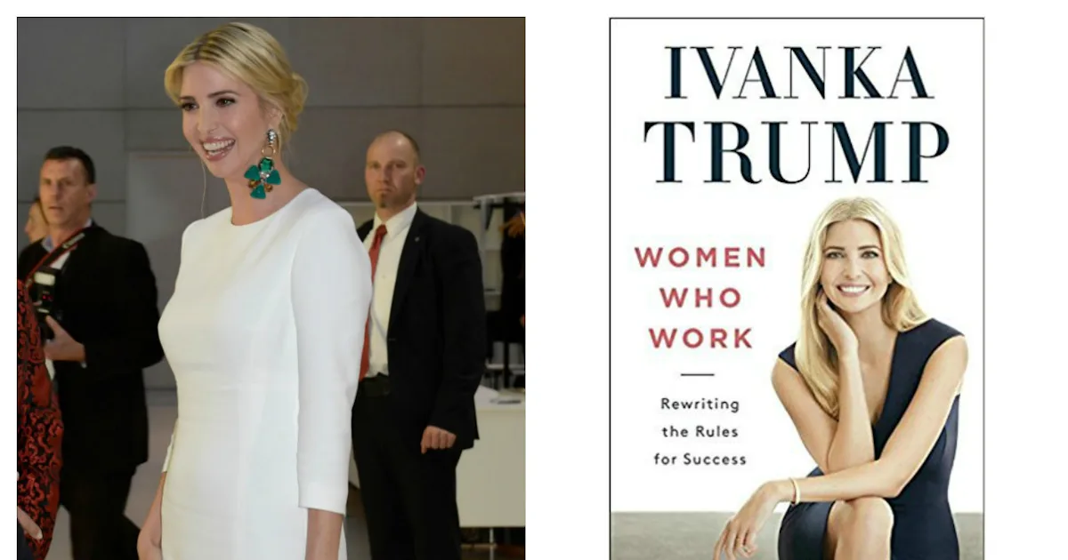Ivanka Book Can Women Really ‘Have It All’? I Read Ivanka’s Book To Find Out