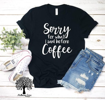 Sorry For What I Said Before Coffee - Adult Graphic Tee