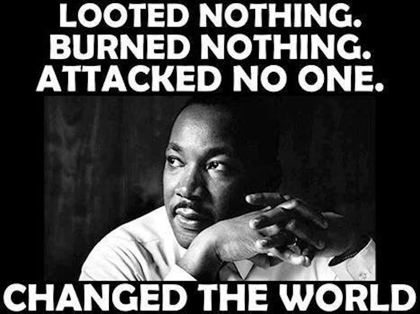 Martin Luther King's photo with the words "Looted nothing. Burned nothing. Attacked no one. Changed ...