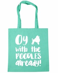 Oy With The Poodles Already! Tote Bag