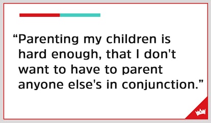 A quote about not wanting to parent other people's kids