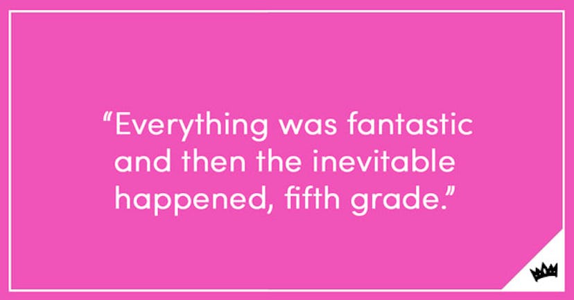 'Everything was fantastic and then the inevitable happened, fifth grade.' Quote on pink background