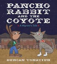 Pancho Rabbit and the Coyote: A Migrant's Tale