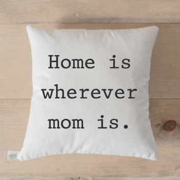 PCB Home "Home Is Where Your Mom Is" Throw Pillow