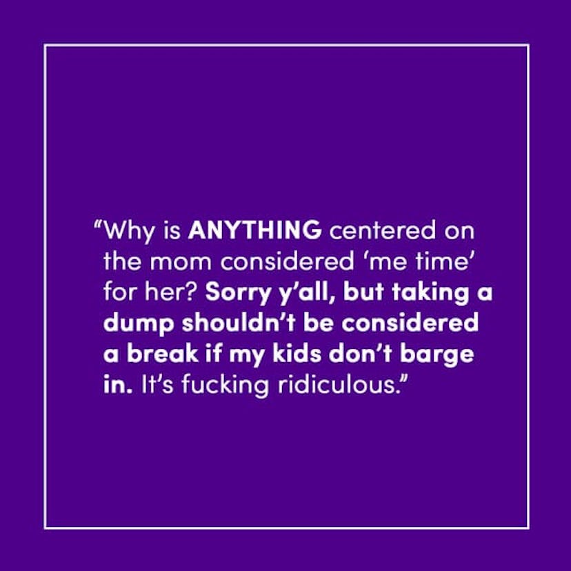 A quote regarding moms 'me time'