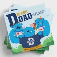 D Is For Dad: An ABC Book For Kids…And...